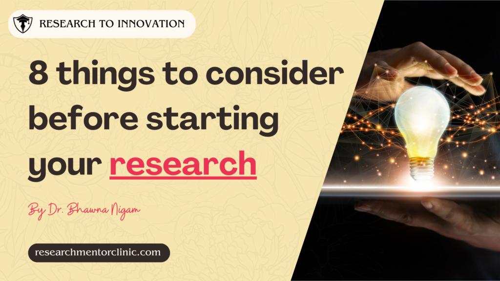 8 things to consider before starting your research