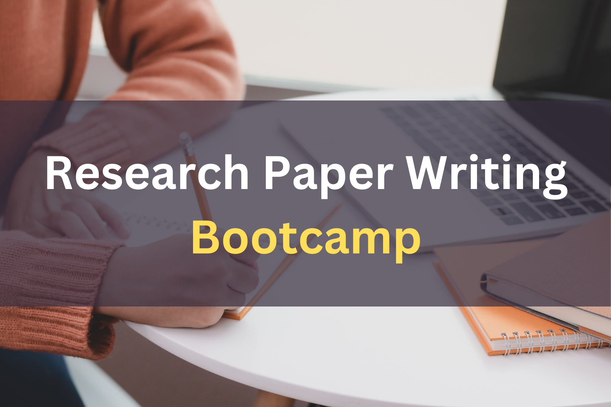 Research Paper Writing Bootcamp